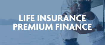 Life Insurance Premium Finance