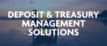 Deposit & Treasury Management Solutions