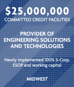 $25 million - Provider of Engineering Solutions and Technologies - Midwest