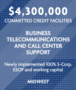 $4.3 million - Business Telecommunications and Call Center Support - Midwest